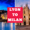 How to get from Lyon, France to Milan, Italy by trains